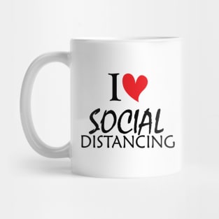 I Love Social Distancing T-Shirt Mug